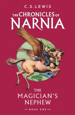 The Magician’s Nephew : The Chronicles of Narnia 1