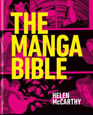 The Manga Bible : The definitive guide to contemporary and historical manga