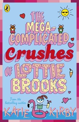 The Mega-Complicated Crushes of Lottie Brooks (Book 3)