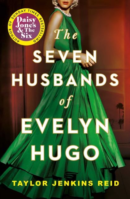 The Seven Husbands of Evelyn Hugo: A Novel