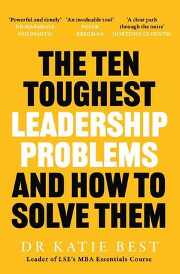 The Ten Toughest Leadership Problems : And How to Solve Them