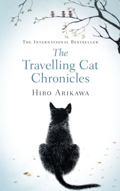 The Travelling Cat Chronicles (Hardback)