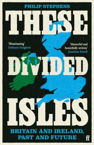 These Divided Isles : Britain and Ireland, Past and Future