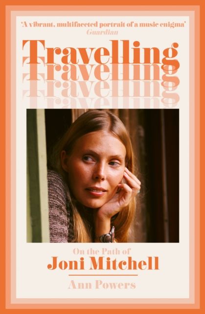 Travelling : On the Path of Joni Mitchell