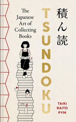 Tsundoku: The Japanese Art of Collecting Books