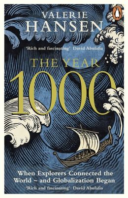 The Year 1000: When Explorers Connected the World and Globalization Began