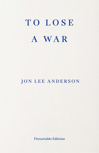 To Lose a War : The Fall and Rise of the Taliban