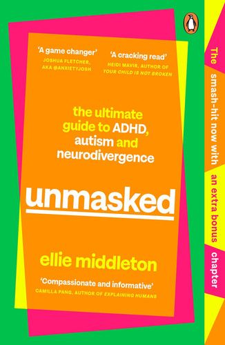 UNMASKED : The Ultimate Guide to ADHD, Autism and Neurodivergence