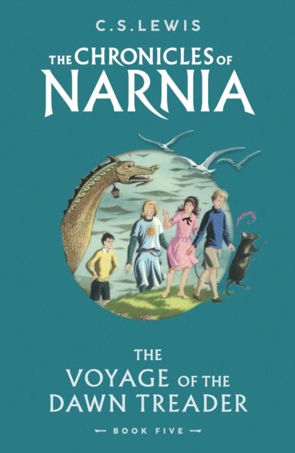 The Voyage of the Dawn Treader : The Chronicles of Narnia 5