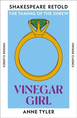 Vinegar Girl : The Taming of the Shrew, Retold