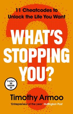 What's Stopping You?; 11 Cheatcodes to Unlock the Life You Want