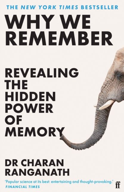 Why We Remember : Revealing the Hidden Power of Memory