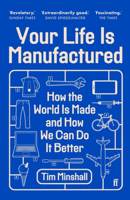 Your Life Is Manufactured : How the World is Made and How We Can Do it Better