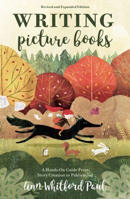 Writing Picture Books Revised and Expanded : A Hands-On Guide From Story Creation to Publication