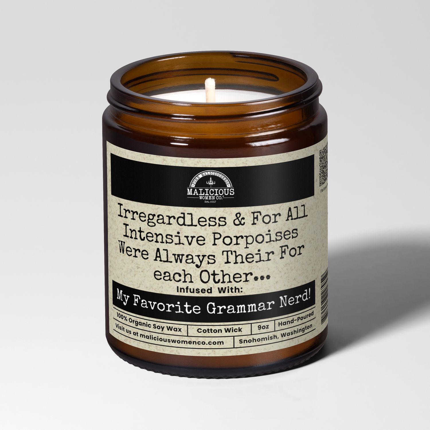 Irregardless &amp; For All Intensive Porpoises Were Always Their For each Other... | 9oz Funny Candle | Malicious Women Co