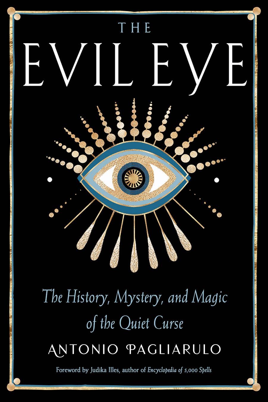 The Evil Eye-The History, Mystery &amp; Magic of the Quiet Curse