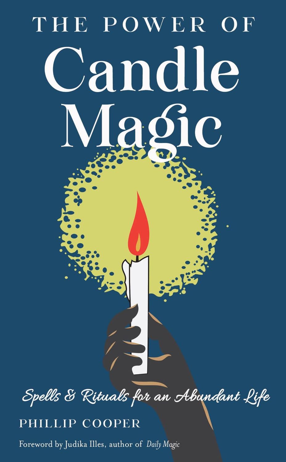 The Power of Candle Magic: Spells &amp; Rituals - Adult Book