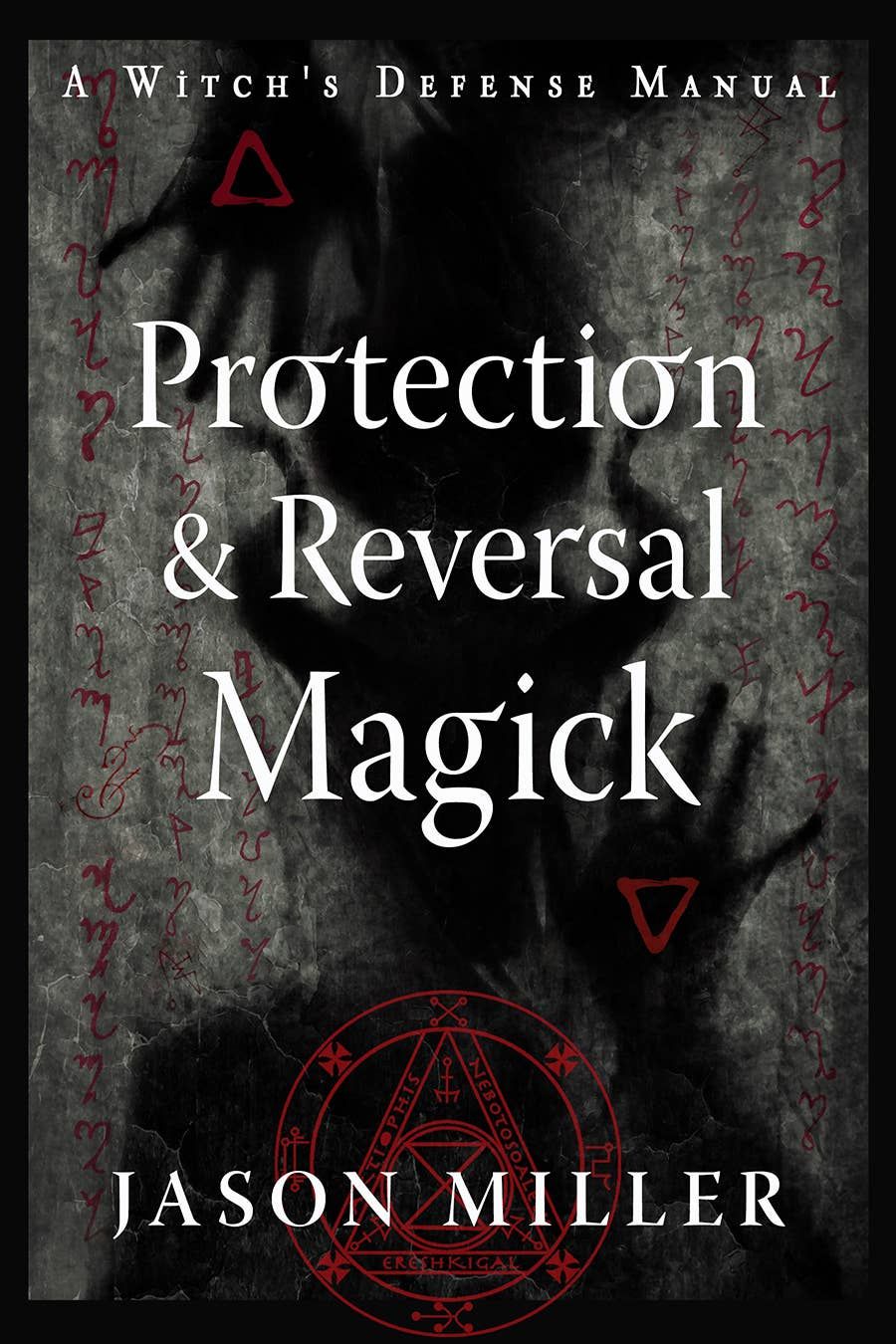 Protection &amp; Reversal Magick  (Revised &amp; Updated Edition)