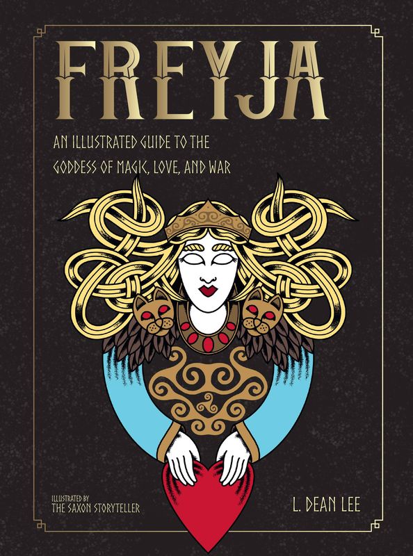 Freyja: An Illustrated Guide...Goddess of Magic, Love &amp; War