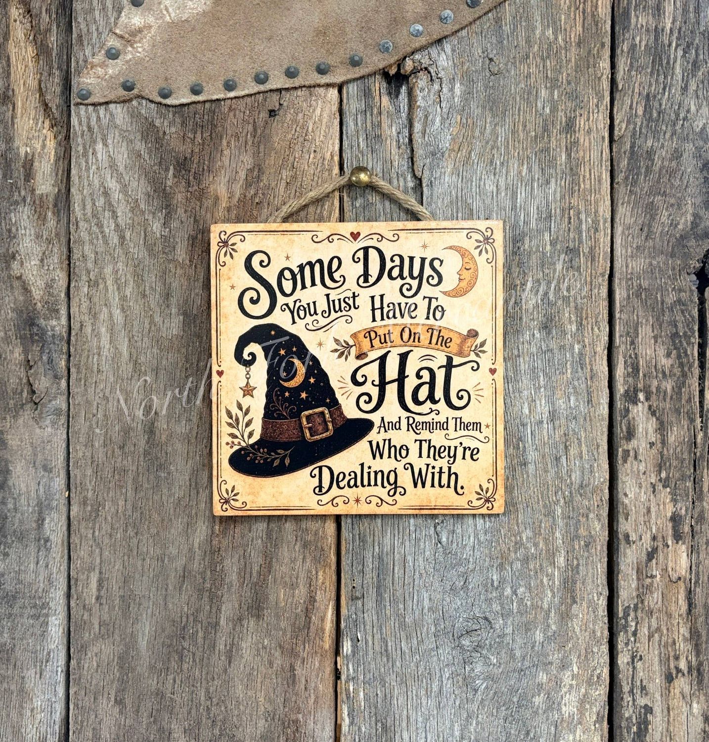 Some Days You Just Have To Put On The Hat, Witch Gift