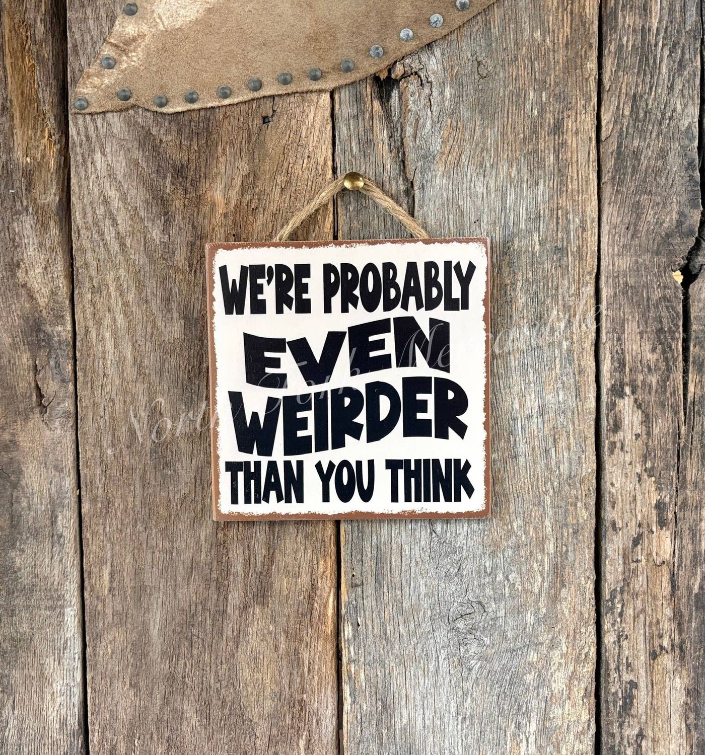 We're Probably Even Weirder Than You Think, Weird Sign
