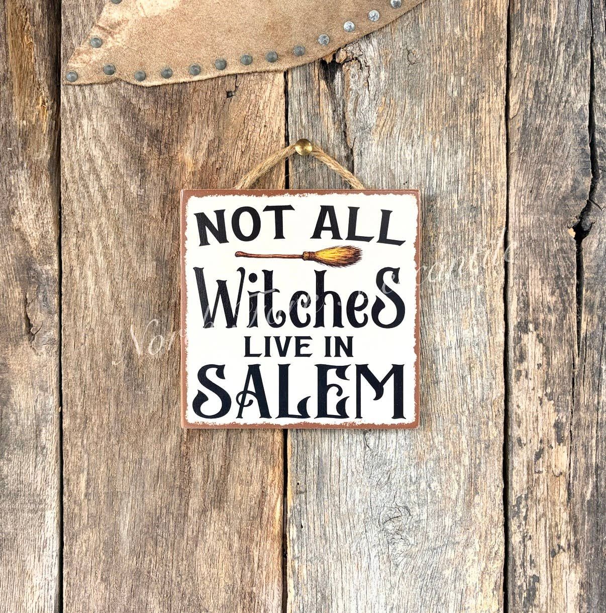Not All Witches Live In Salem, Halloween Sign, Witch Sign