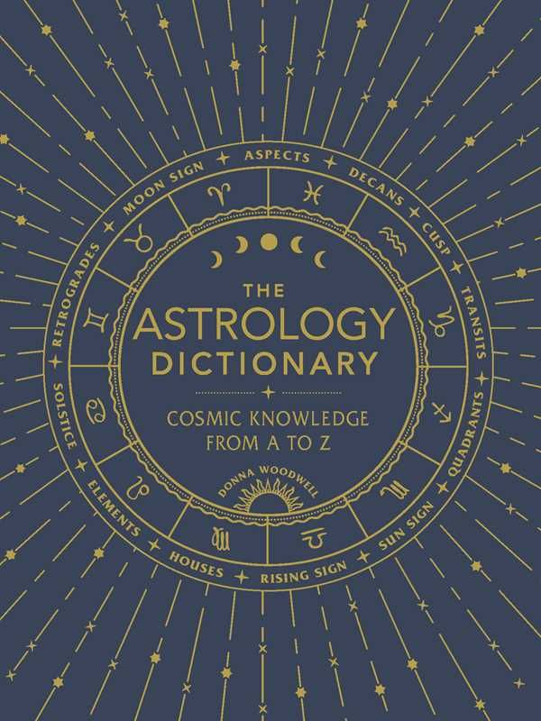 Astrology Dictionary by Donna Woodwell