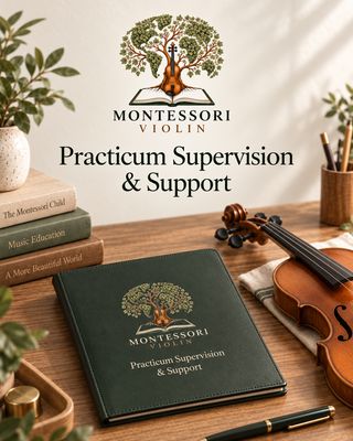 Montessori Violin Practicum Supervision &amp; Support