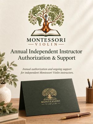 Montessori Violin Annual Independent Instructor Authorization &amp; Support