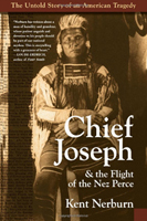 Chief Joseph and the Flight of the Nez Perce Chief Joseph and the Flight of the Nez Perce