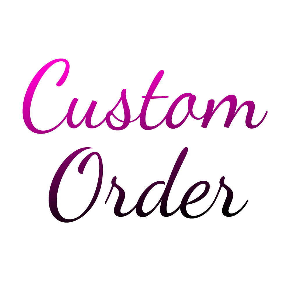 Custom Order for DK