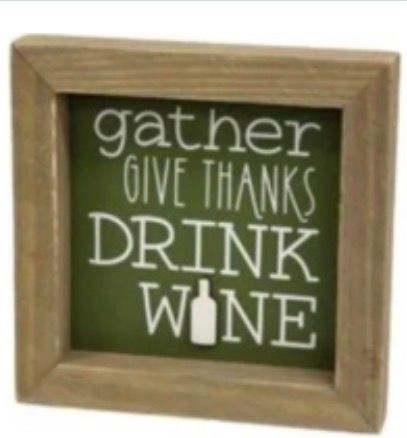 Gather Give Thanks Drink Wine