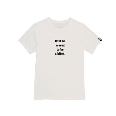 DONT BE SCARED TO BE A B*TCH Unisex Tee DONT BE SCARED TO BE A B*TCH Unisex Tee