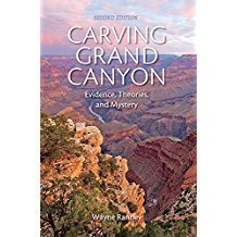 Carving Grand Canyon: Evidence, Theories, and Mystery, Second Edition