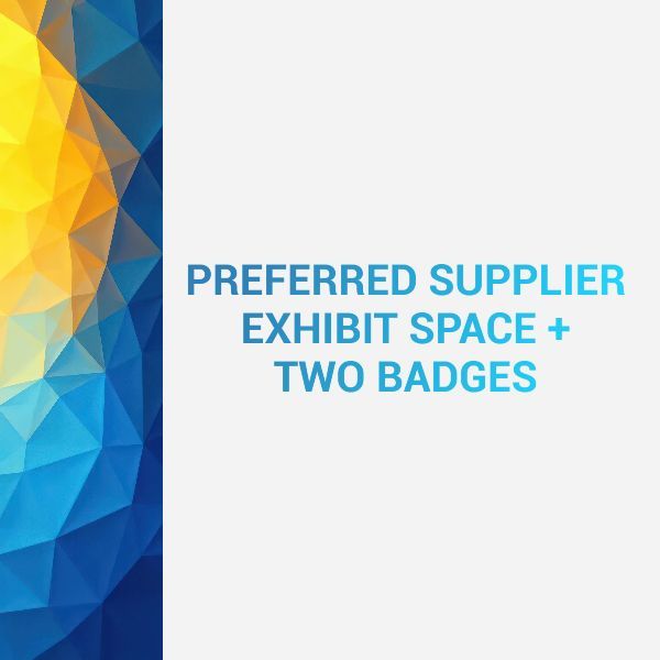 Preferred Supplier Exhibit Space + Two Badges