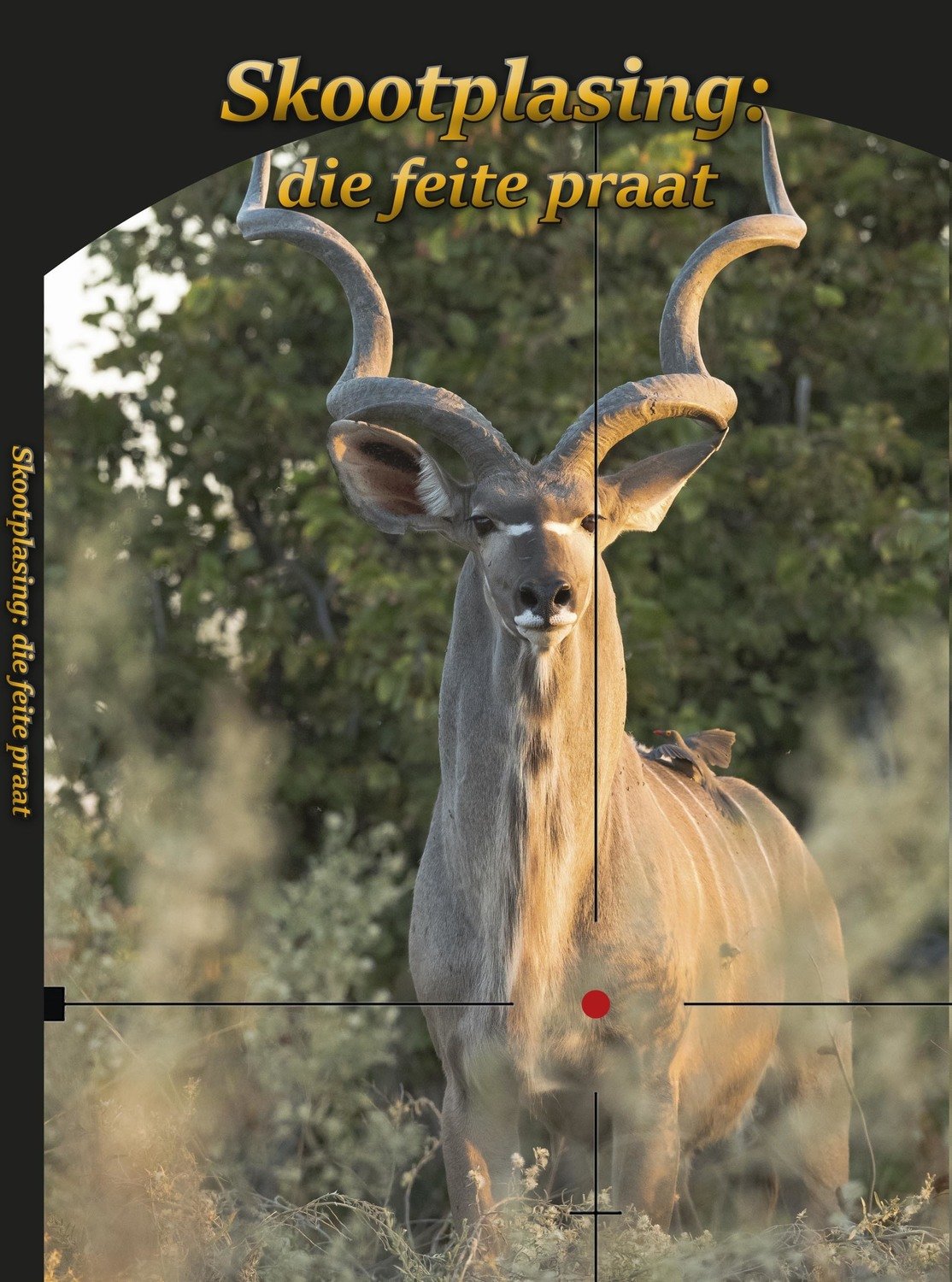Skootplasing: Die Feite Praat (Harde kopie)...................... Shot Placement: The Facts Speak (Hard copy)...............(South Africa Only)