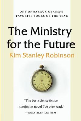 The Ministry for the Future: A Novel, by Kim Stanley Robinson