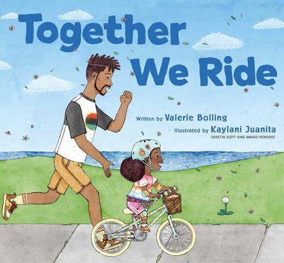 Together We Ride, by Valerie Bolling, illus. by Kaylani Juanita