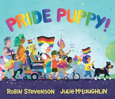 Pride Puppy! Board Book by Robin Stevenson and Julie McLaughlin