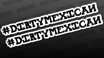 Dirty Mexican Sticker