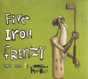 Five Iron Frenzy – The End Is Here, CD