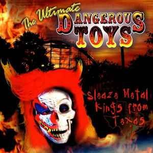 Dangerous Toys – The Ultimate Dangerous Toys, CD