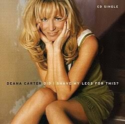 Deana Carter- Did I Shave My Legs For This, CD