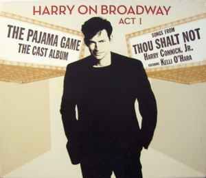 Harry Connick, Jr. – Harry On Broadway, Act 1 (The Pajama Game (Broadway Cast Recording) / Songs From Thou Shalt Not), CD