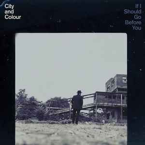 City And Colour – If I Should Go Before You, CD