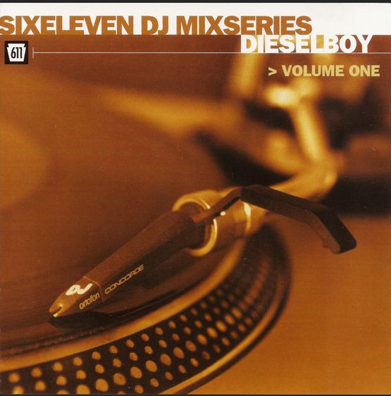 Dieselboy – Sixeleven DJ Mixseries Volume One, CD