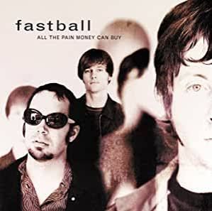 Fastball - All The Pain Money Can Buy, CD