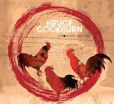 Bruce Cockburn - Crowing Ignites, Vinyl (NEW)