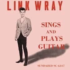 Link Wray - Sings And Plays Guitar (RSD June 2021), Vinyl (NEW)