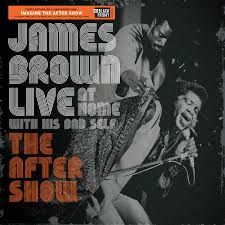 James Brown - Live At Home With His Bad Self The After Show, Vinyl (NEW)